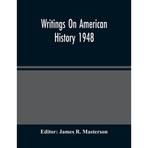 Writings On American History 1948 Paperback, Alpha Edition, English, 9789354485688