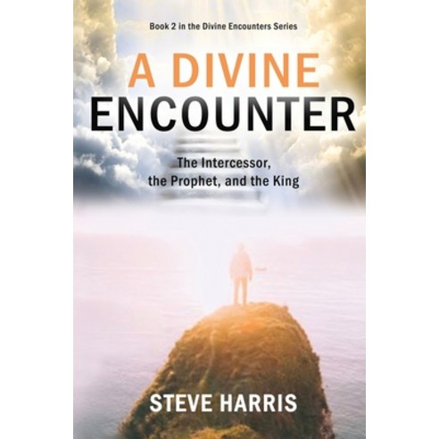 (영문도서) A Divine Encounter: The Intercessor the Prophet and the King Paperback, Outpouring Ministries, English, 9780645034363