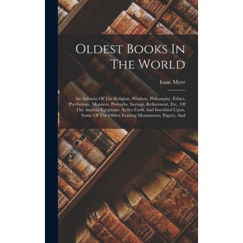 (영문도서) Oldest Books In The World: An Account Of The Religion Wisdom Philosophy Ethics Psychology... Hardcover, Legare Street Press, English, 9781015766815