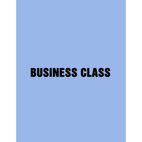Business Class: Screenplay Paperback, Independently Published, English, 9798719196909