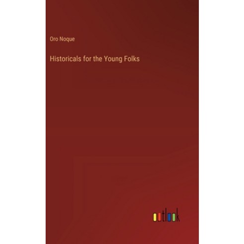 (영문도서) Historicals for the Young Folks Hardcover, Outlook Verlag, English, 9783368830519