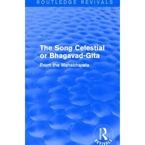 (영문도서) Routledge Revivals: The Song Celestial or Bhagavad-Gita (1906) Paperback, English, 9781138289871