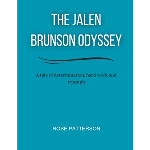 (영문도서) The Jalen Brunson Odyssey: A Tale of Determination Hard Work and Triumph Paperback, Independently Published, English, 9798322878476