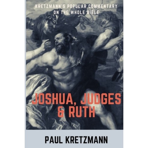 Popular Commentary on Joshua Judges and Ruth Paperback, Just and Sinner Publications, English, 9781952295362