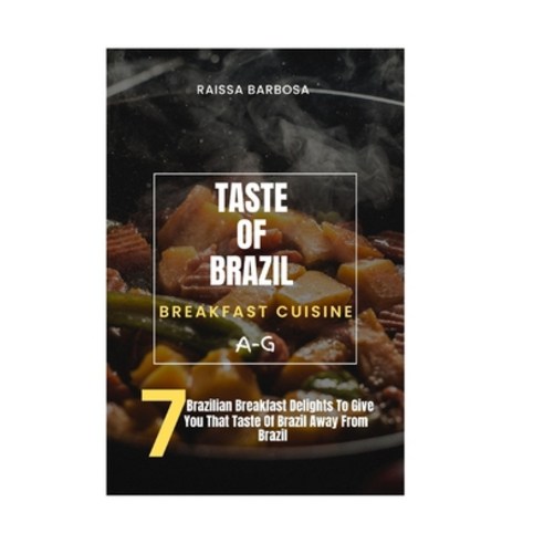 (영문도서) Taste of Brazil: Breakfast Cuisine Paperback, Independently Published, English, 9798387583315