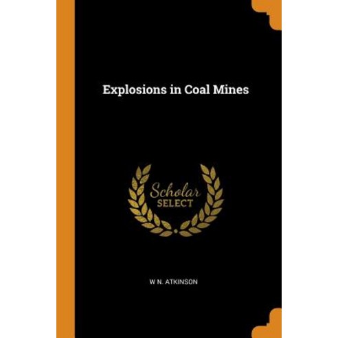 (영문도서) Explosions in Coal Mines Paperback, Franklin Classics, English, 9780341702696