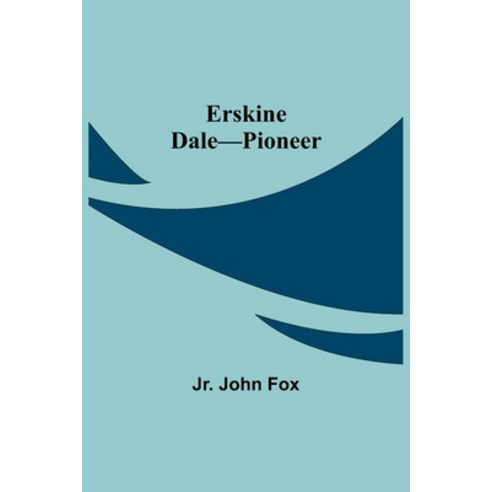 (영문도서) Erskine Dale-Pioneer Paperback, Alpha Edition, English, 9789354940026