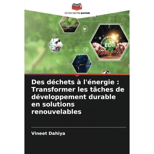 Des déchets à l'énergie: Transformer les tâches de développement durable en solutions renouvela