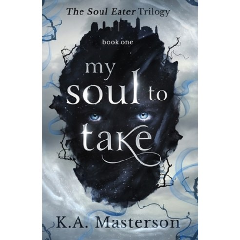 (영문도서) My Soul to Take (Soul-Eater Series Book 1) Paperback, K.A. Masterson, English, 9798894439594