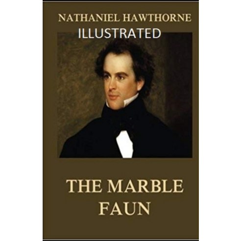 (영문도서) The Marble Faun Illustrated Paperback, Independently Published, English, 9798464781399