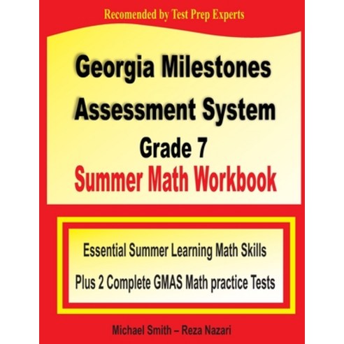 Georgia Milestones Assessment System Grade 7 Summer Math Workbook: Essential Summer Learning Math Sk... Paperback, Math Notion