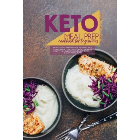 Keto Meal Prep Cookbook For Beginners: 50 Easy and Affordable Keto Recipes Low Carb And Low Fat Rec... Paperback, Charlie Creative Lab, English, 9781801683845