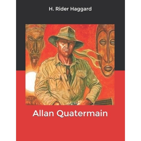Allan Quatermain Paperback, Independently Published, English, 9798609794680