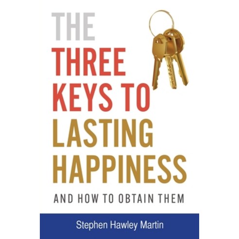 (영문도서) The Three Keys to Lasting Happiness and How to Obtain Them Paperback, Oaklea Press Inc., English, 9781892538710