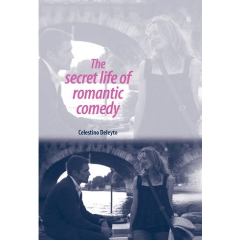 (영문도서) The Secret Life of Romantic Comedy Hardcover, Manchester University Press, English, 9780719076749