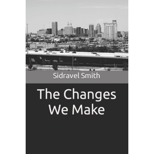 (영문도서) The Changes We Make Paperback, Independently Published, English, 9798879778847
