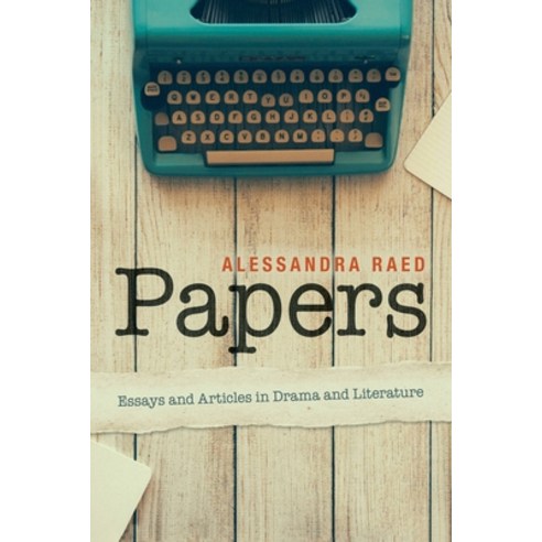 Papers: Essays and Articles in Drama and Literature Paperback, Xlibris Au