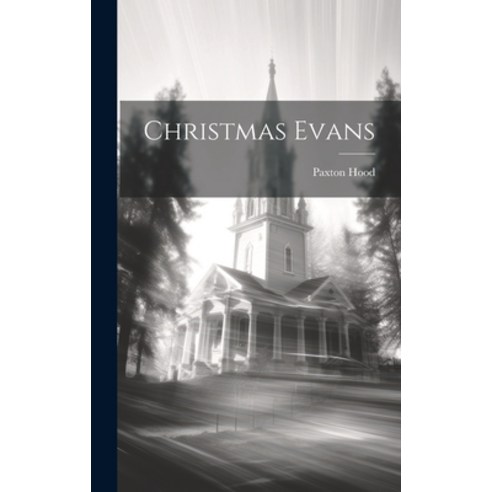 (영문도서) Christmas Evans Hardcover, Legare Street Press, English, 9781019594148
