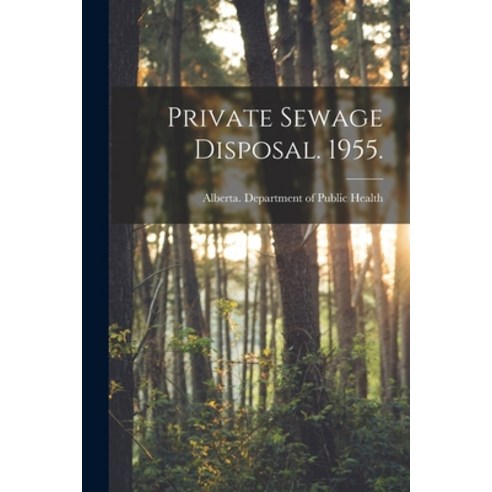 (영문도서) Private Sewage Disposal. 1955. Paperback, Hassell Street Press, English, 9781014889201