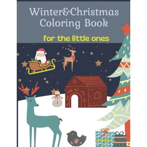 Christmas&Winter Coloring Book: Activity Book for the Little Ones - Coloring book for Kids - Christm... Paperback, Independently Published, English, 9798567776339