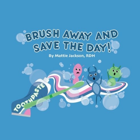 (영문도서) Brush Away and Save the Day Paperback, Lulu.com, English, 9781312124899