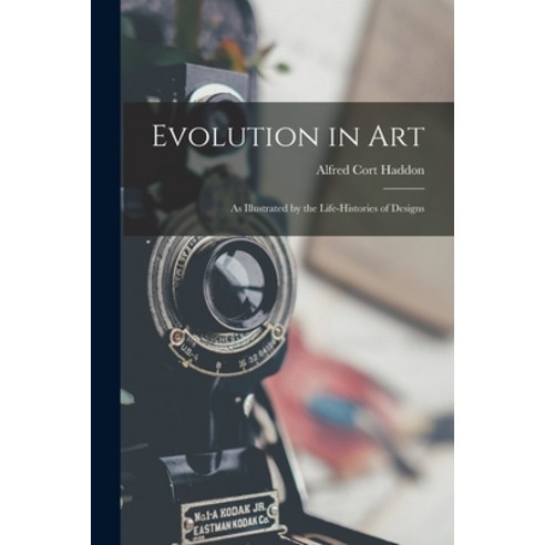(영문도서) Evolution in Art: As Illustrated by the Life-Histories of Designs Paperback, Legare Street Press, English, 9781016262736
