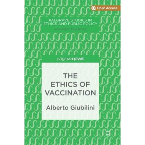(영문도서) The Ethics of Vaccination Hardcover, Palgrave Pivot, English, 9783030020675