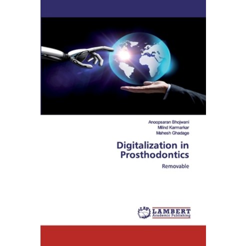 Digitalization in Prosthodontics Paperback, LAP Lambert Academic Publishing