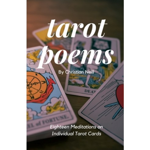 (영문도서) Tarot Poems: Eighteen Meditations on Individual Tarot Cards Paperback, Lulu.com, English, 9781312304055