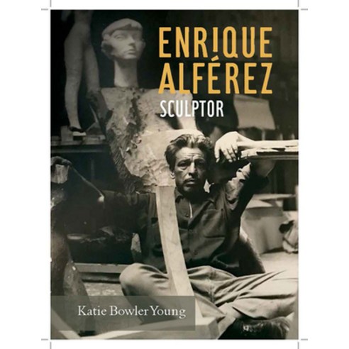 Enrique Alférez: Sculptor Hardcover, University of Virginia Press, English, 9780917860850