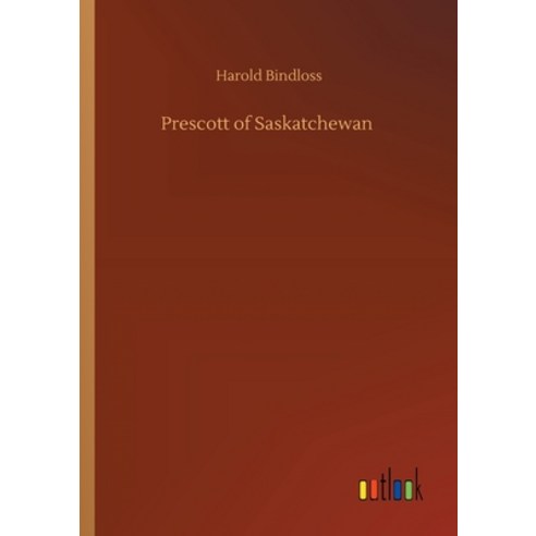 Prescott of Saskatchewan Paperback, Outlook Verlag