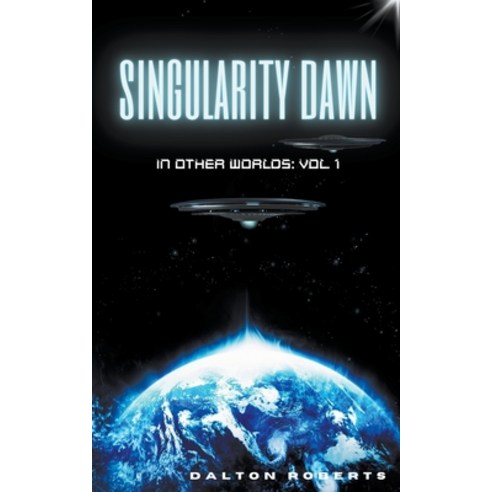 (영문도서) Singularity Dawn Paperback, Dalton Roberts, English, 9798223643692