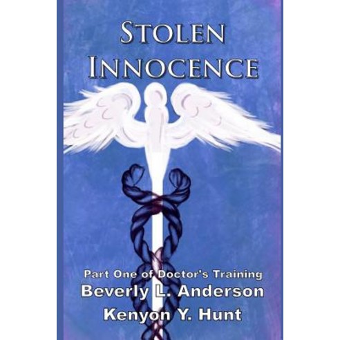 (영문도서) Stolen Innocence: Part One: Doctor''s Training Paperback, Createspace Independent Pub..., English, 9781544830896