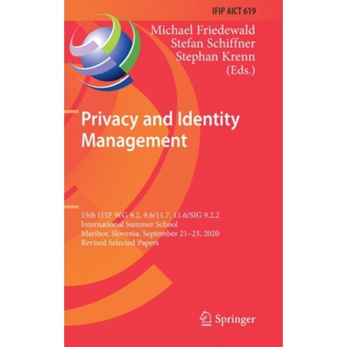 Privacy and Identity Management: 15th Ifip Wg 9.2 9.6/11.7 11.6/Sig 9.2.2 International Summer Sch... Hardcover, Springer, English, 9783030724641