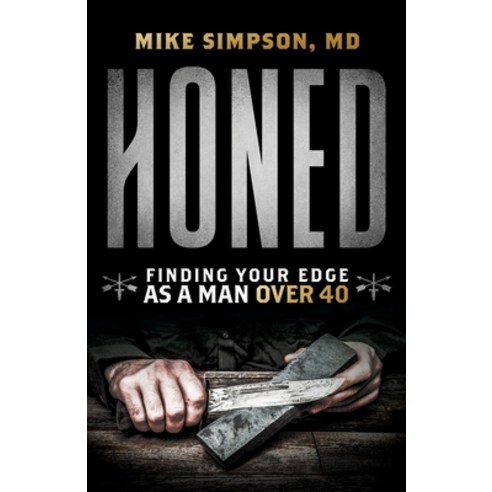 (영문도서) Honed: Finding Your Edge as a Man Over 40 Paperback, Greybeard Press, English, 9781544522401