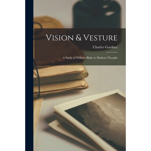 (영문도서) Vision & Vesture; a Study of William Blake in Modern Thought Paperback, Legare Street Press, English, 9781017336412