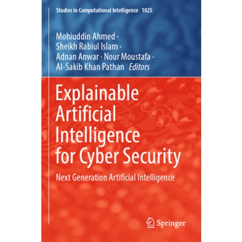 (영문도서) Explainable Artificial Intelligence for Cyber Security: Next Generation Artificial Intelligence Paperback, Springer, English, 9783030966324