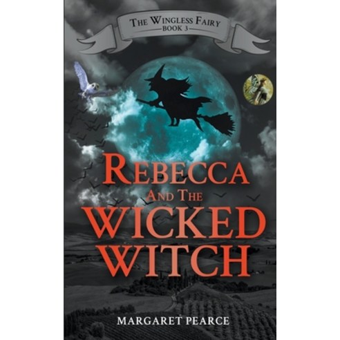 (영문도서) Rebecca and the Wicked Witch Paperback, Writers Exchange E-Publishing, English, 9798201467074