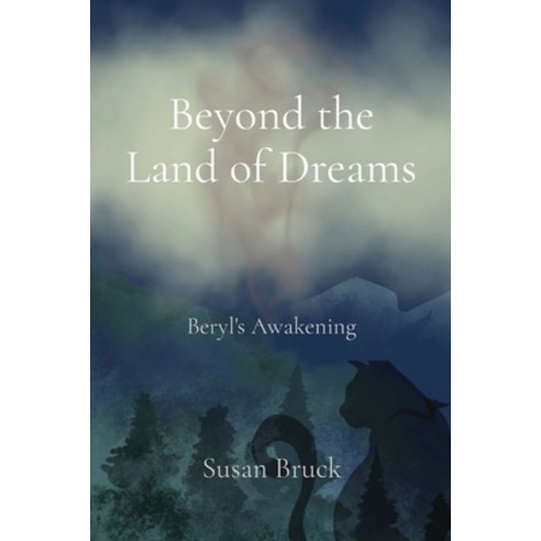 (영문도서) Beyond the Land of Dreams: Beryl''s Awakening Paperback, Soul Blossom Living, English, 9798987077009