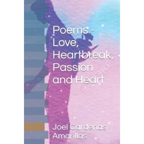 (영문도서) Poems - Love Heartbreak Passion and Heart Paperback, Independently Published, English, 9798386348939