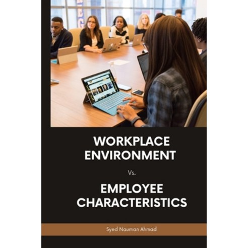 (영문도서) Workplace Environment Vs. Employee Characteristics Paperback, Maatia, English, 9785575733775