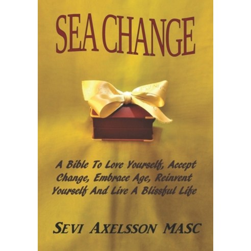 (영문도서) Sea Change: Accept Change and Reinvent Yourself Paperback, Independently Published, English, 9798357466709