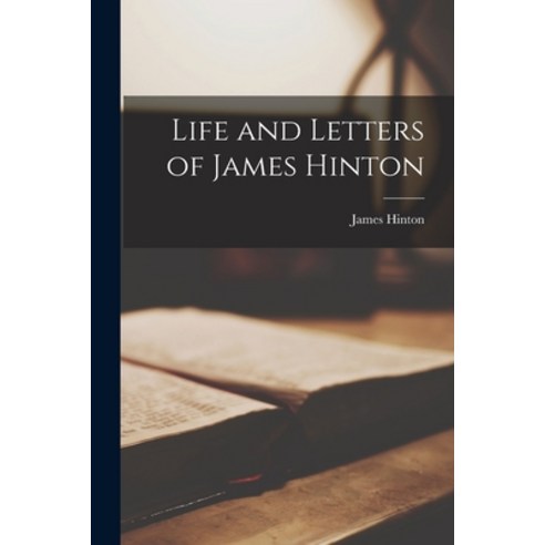 (영문도서) Life and Letters of James Hinton Paperback, Legare Street Press, English, 9781017520378