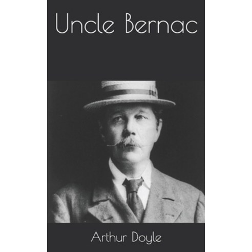 Uncle Bernac Paperback, Independently Published, English, 9798711604808