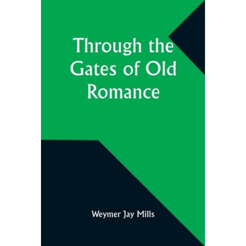 (영문도서) Through the Gates of Old Romance Paperback, Alpha Edition, English, 9789357935562