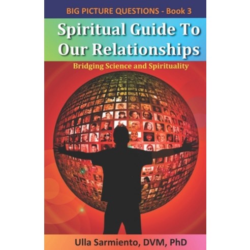 Spiritual Guide To Our Relationships Paperback, Independently Published
