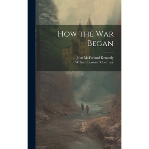 (영문도서) How the War Began Hardcover, Legare Street Press, English, 9781019863305