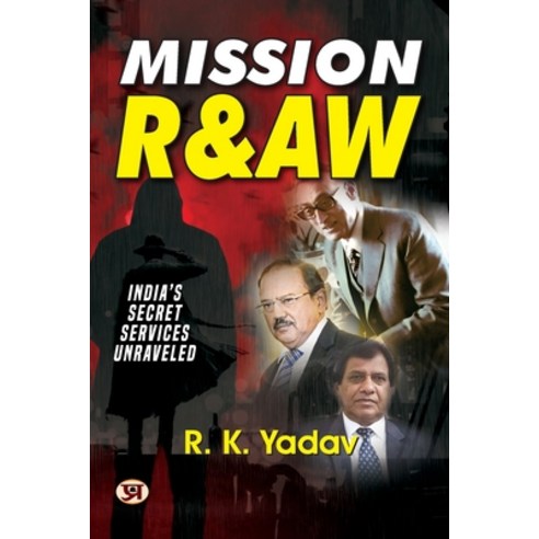 (영문도서) Mission RAW: India''S Secret Services Unraveled Paperback, Prabhat Prakashan Pvt Ltd, English, 9789355628619