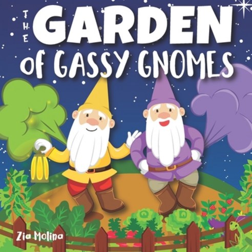 The Garden of Gassy Gnomes: A Funny Rhyming Fart Book For Kids A Read Aloud Story Book about Fartin... Paperback, Independently Published, English, 9798729807871