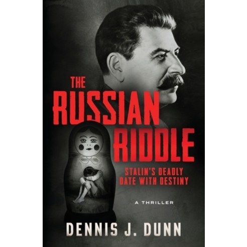 The Russian Riddle: Stalin''s Deadly Date With Destiny Paperback, Global Connections, Inc., English, 9781735810003